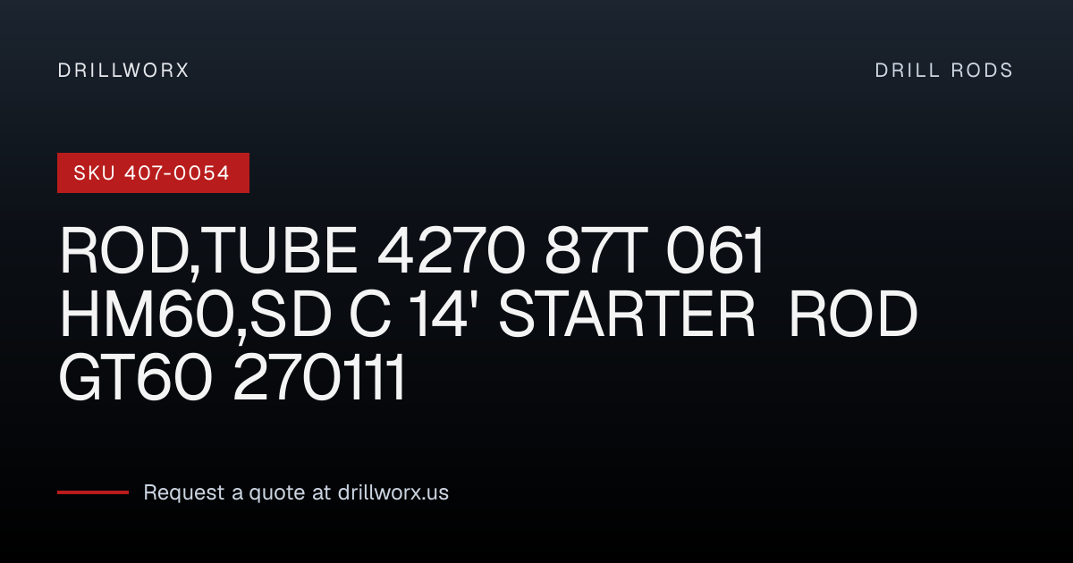 ROD,TUBE 4270 87T 061 HM60,SD C 14' STARTER ROD GT60 270111 — 407-0054 ...